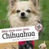 Livre - Bien Vivre Avec Mon Chihuahua -Magasin De Fournitures Pour Animaux De Compagnie livre bien vivre avec mon chihuahua