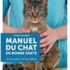 Livre - Manuel Du Chat En Bonne Santé